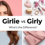Girlie or Girly