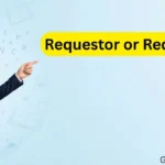 Requestor or Requester