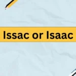 Issac or Isaac
