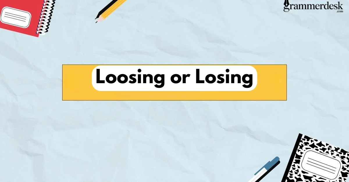 Loosing or Losing