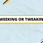 Tweeking or Tweaking