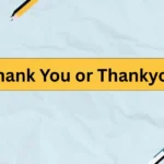 Thank You or Thankyou