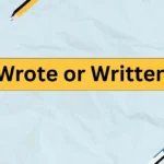 Wrote or Written